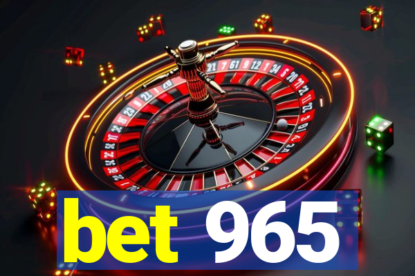 bet 965